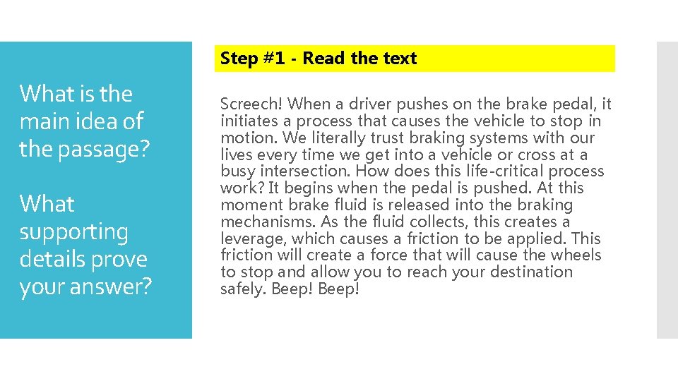 Step #1 - Read the text What is the main idea of the passage?