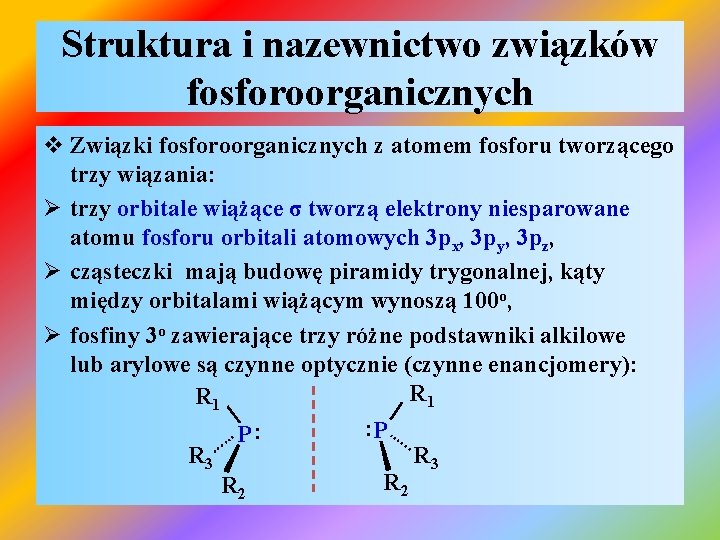 Struktura i nazewnictwo związków fosforoorganicznych v Związki fosforoorganicznych z atomem fosforu tworzącego trzy wiązania: