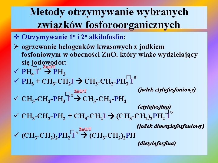 Metody otrzymywanie wybranych związków fosforoorganicznych v Otrzymywanie 1 o i 2 o alkilofosfin: Ø