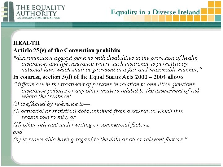 HEALTH Article 25(e) of the Convention prohibits “discrimination against persons with disabilities in the HEALTH Article 25(e) of the Convention prohibits “discrimination against persons with disabilities in the