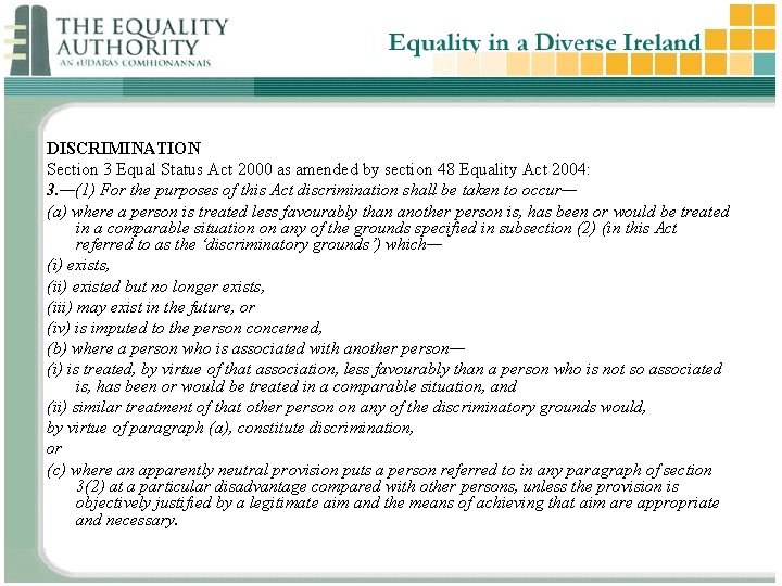DISCRIMINATION Section 3 Equal Status Act 2000 as amended by section 48 Equality Act DISCRIMINATION Section 3 Equal Status Act 2000 as amended by section 48 Equality Act