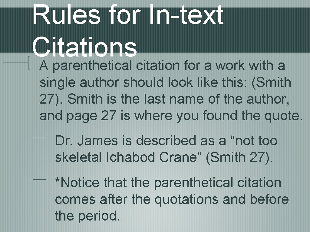 Rules for In-text Citations A parenthetical citation for a work with a single author