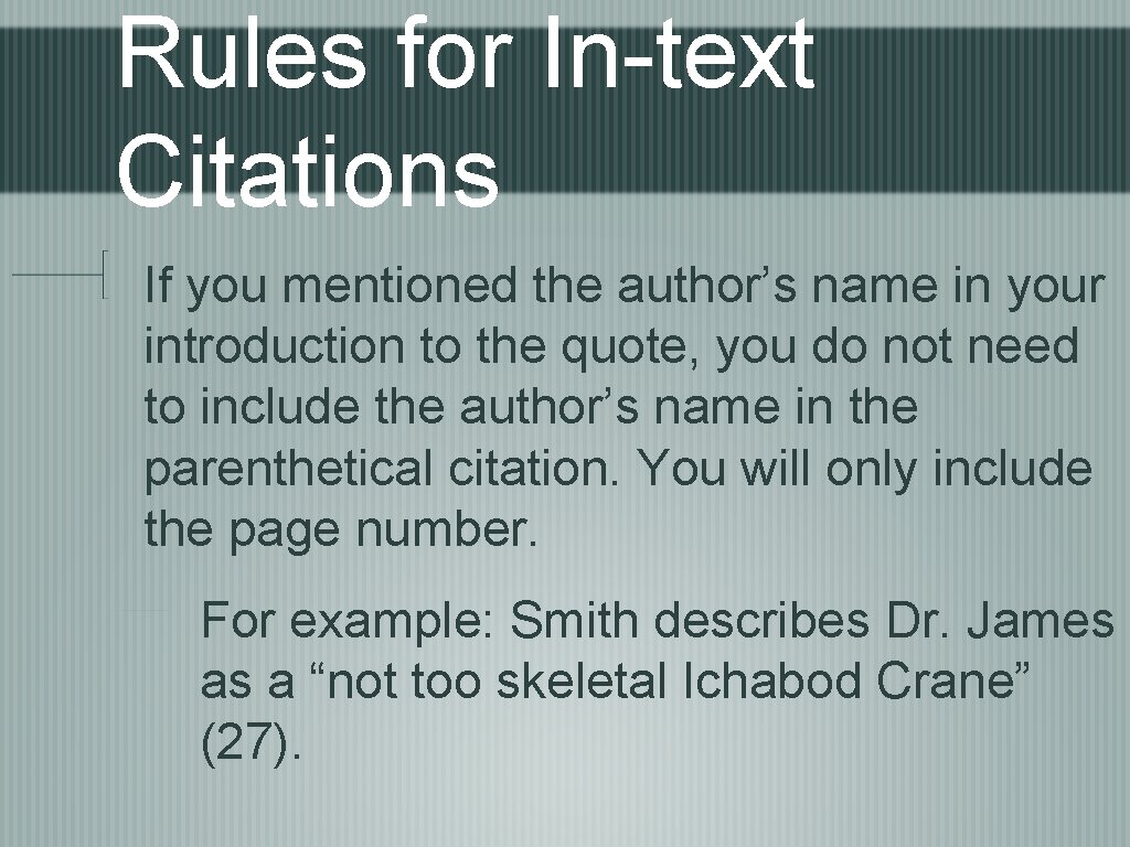 Rules for In-text Citations If you mentioned the author’s name in your introduction to