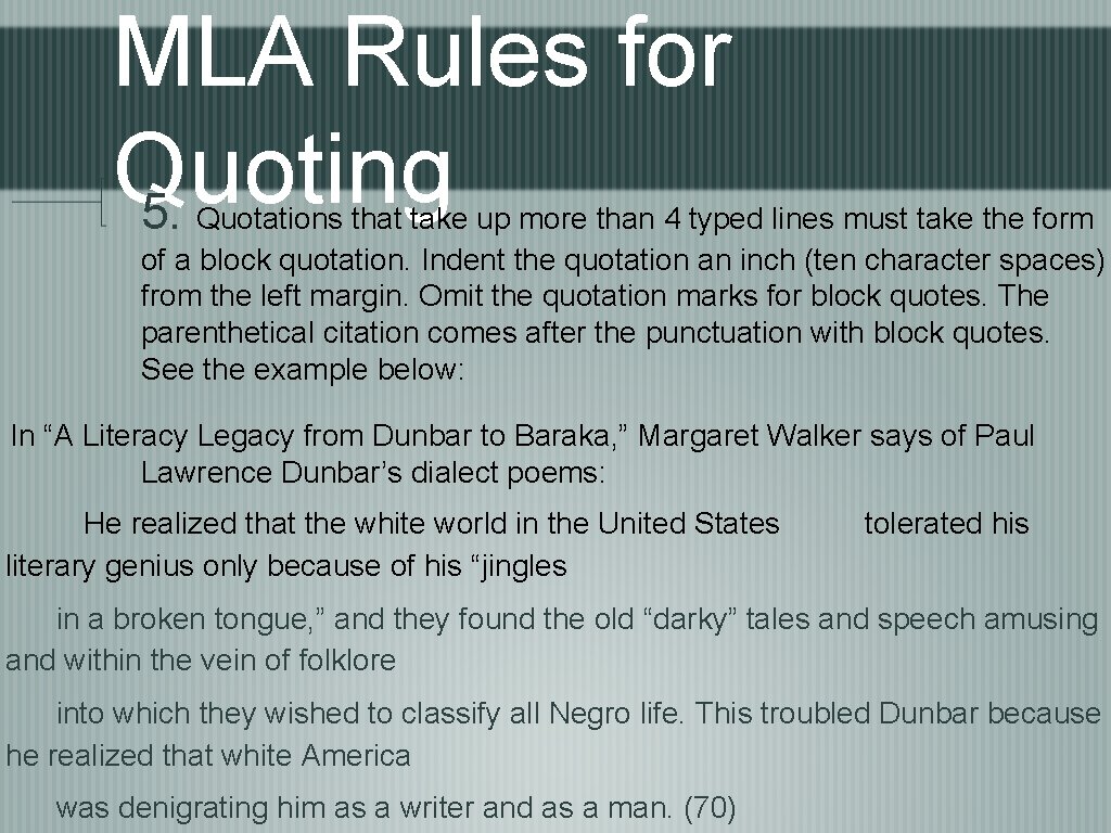 MLA Rules for Quoting 5. Quotations that take up more than 4 typed lines