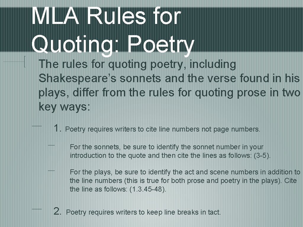 MLA Rules for Quoting: Poetry The rules for quoting poetry, including Shakespeare’s sonnets and