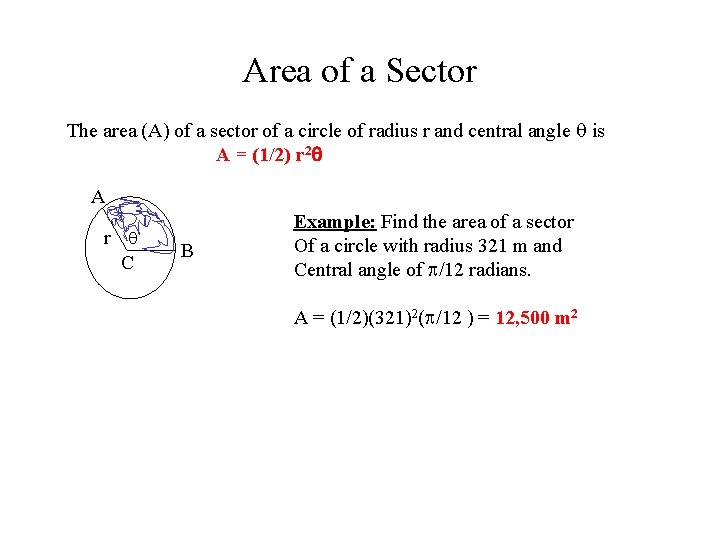 Area of a Sector The area (A) of a sector of a circle of