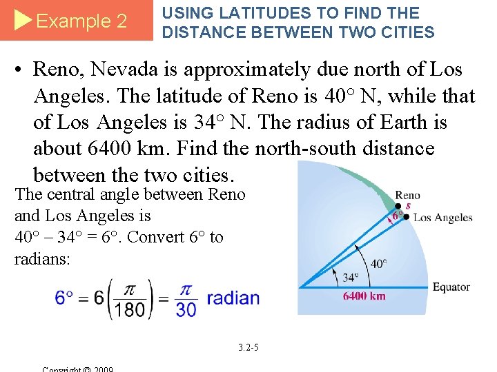 Example 2 USING LATITUDES TO FIND THE DISTANCE BETWEEN TWO CITIES • Reno, Nevada