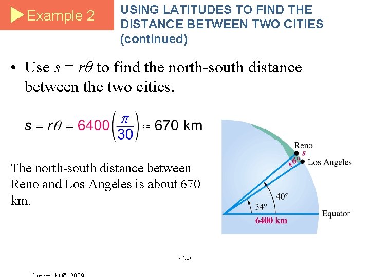 Example 2 USING LATITUDES TO FIND THE DISTANCE BETWEEN TWO CITIES (continued) • Use