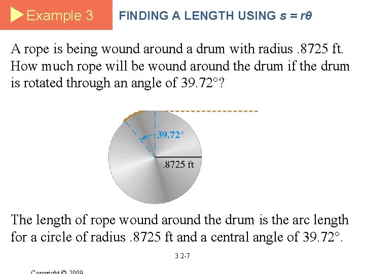 Example 3 FINDING A LENGTH USING s = rθ A rope is being wound