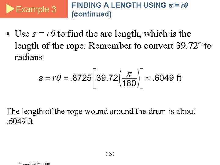 Example 3 FINDING A LENGTH USING s = rθ (continued) • Use s =