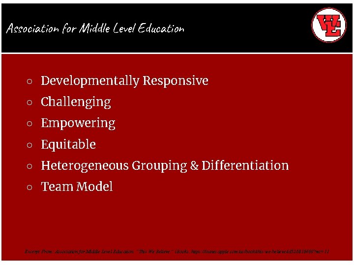 Association for Middle Level Education ○ Developmentally Responsive ○ Challenging ○ Empowering ○ Equitable