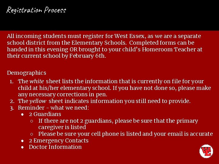 Registration Process All incoming students must register for West Essex, as we are a