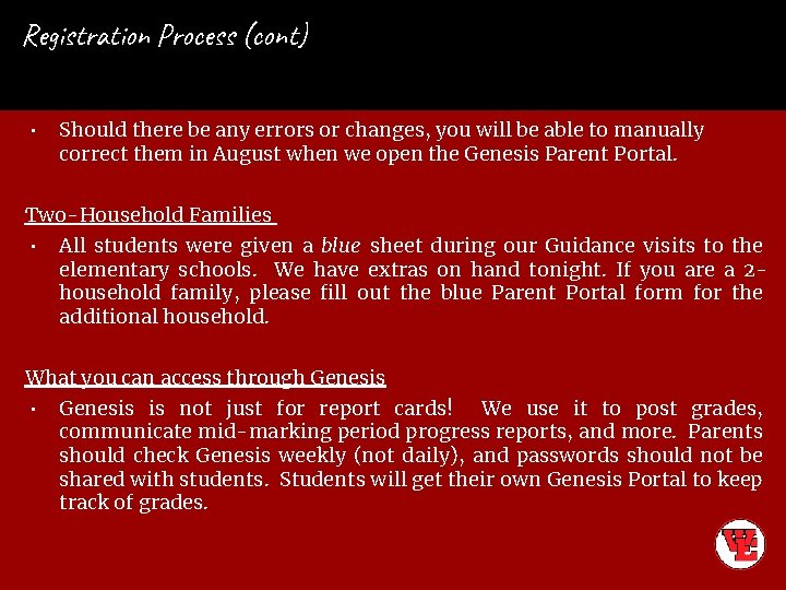 Registration Process (cont) • Should there be any errors or changes, you will be