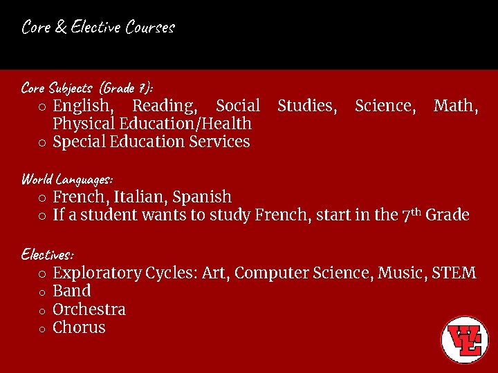 Core & Elective Courses Core Subjects (Grade 7): ○ English, Reading, Social Physical Education/Health