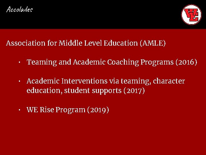 Accolades Association for Middle Level Education (AMLE) • Teaming and Academic Coaching Programs (2016)