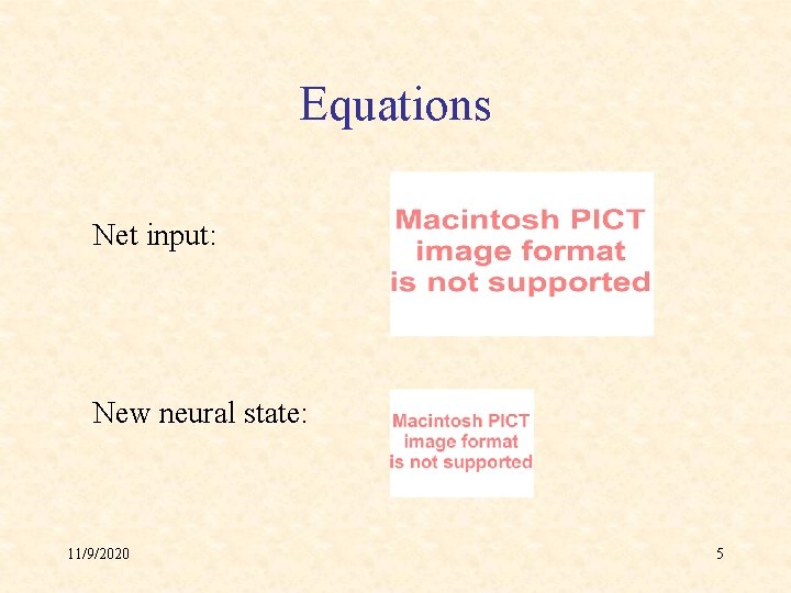 Equations Net input: New neural state: 11/9/2020 5 