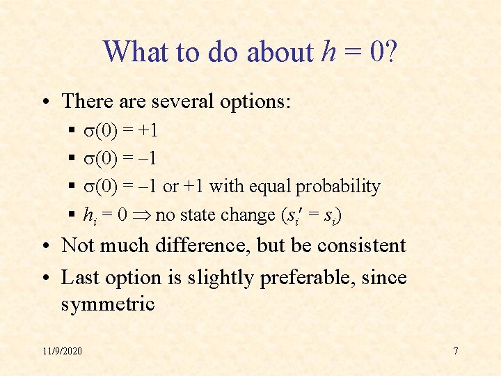 What to do about h = 0? • There are several options: § §