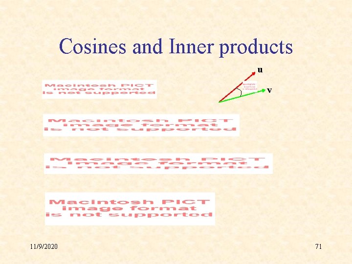 Cosines and Inner products u v 11/9/2020 71 