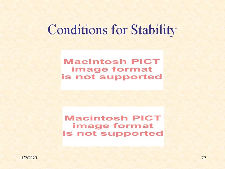 Conditions for Stability 11/9/2020 72 