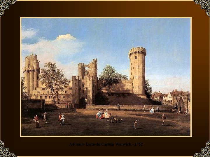 A Frente Leste do Castelo Warwick - 1752 