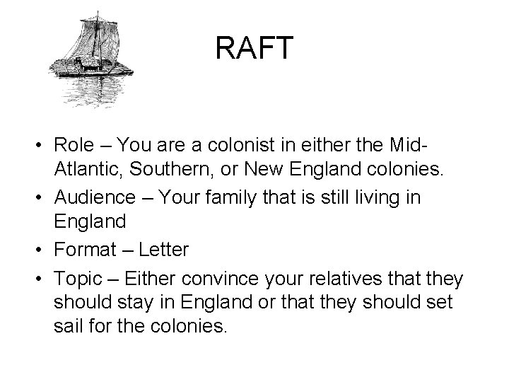 RAFT • Role – You are a colonist in either the Mid. Atlantic, Southern,