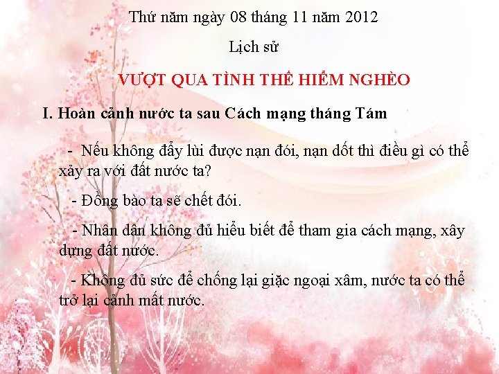 Thứ năm ngày 08 tháng 11 năm 2012 Lịch sử VƯỢT QUA TÌNH THẾ