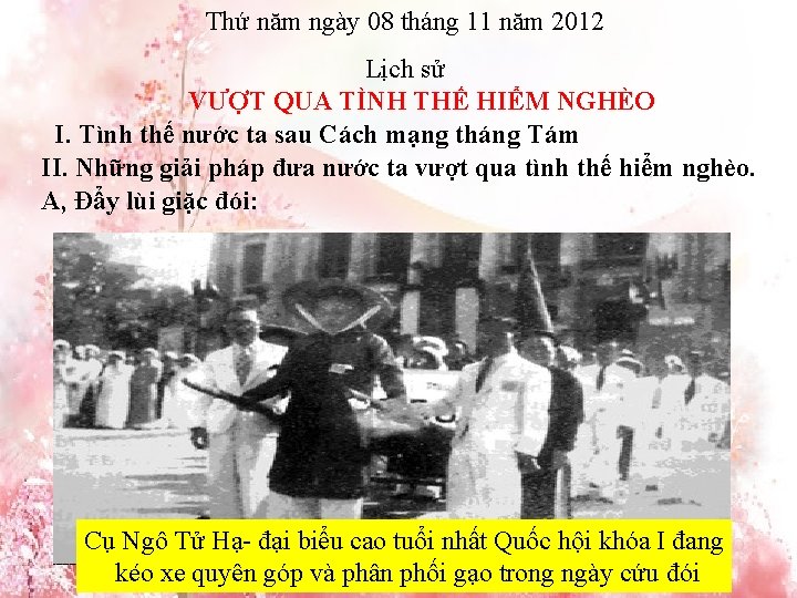 Thứ năm ngày 08 tháng 11 năm 2012 Lịch sử VƯỢT QUA TÌNH THẾ