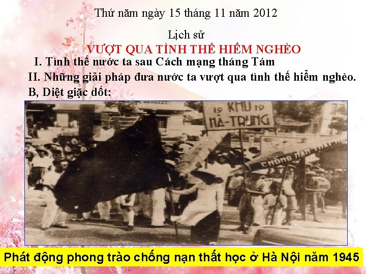 Thứ năm ngày 15 tháng 11 năm 2012 Lịch sử VƯỢT QUA TÌNH THẾ