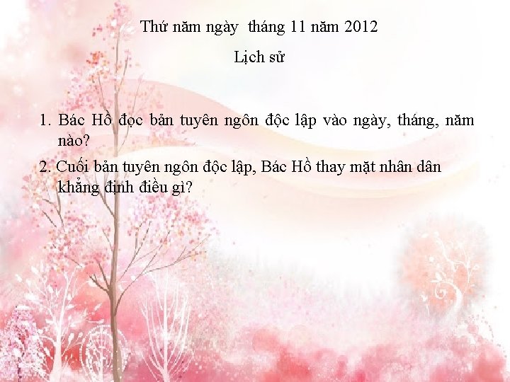 Thứ năm ngày tháng 11 năm 2012 Lịch sử 1. Bác Hồ đọc bản