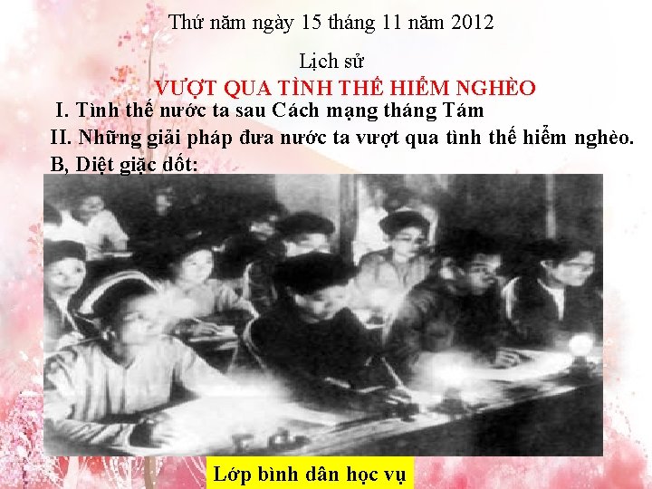 Thứ năm ngày 15 tháng 11 năm 2012 Lịch sử VƯỢT QUA TÌNH THẾ