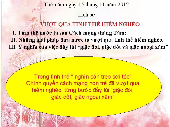 Thứ năm ngày 15 tháng 11 năm 2012 Lịch sử VƯỢT QUA TÌNH THẾ