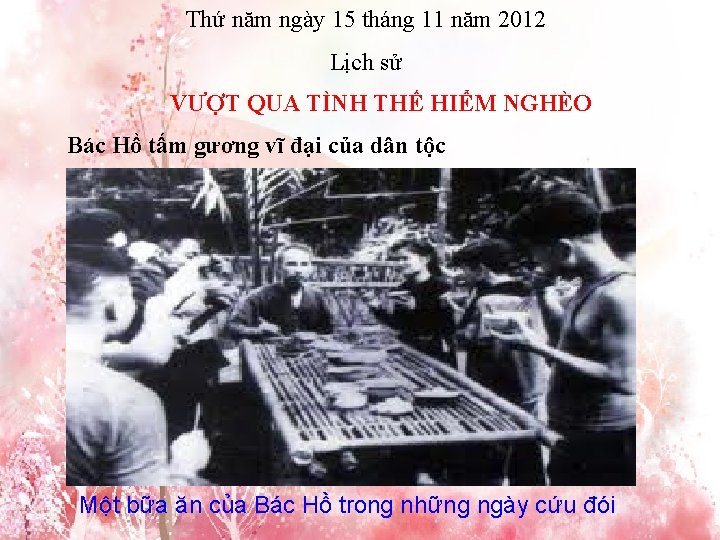 Thứ năm ngày 15 tháng 11 năm 2012 Lịch sử VƯỢT QUA TÌNH THẾ