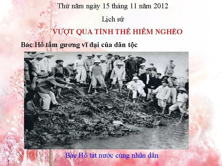 Thứ năm ngày 15 tháng 11 năm 2012 Lịch sử VƯỢT QUA TÌNH THẾ