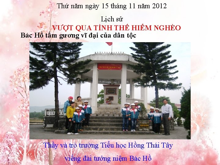 Thứ năm ngày 15 tháng 11 năm 2012 Lịch sử VƯỢT QUA TÌNH THẾ