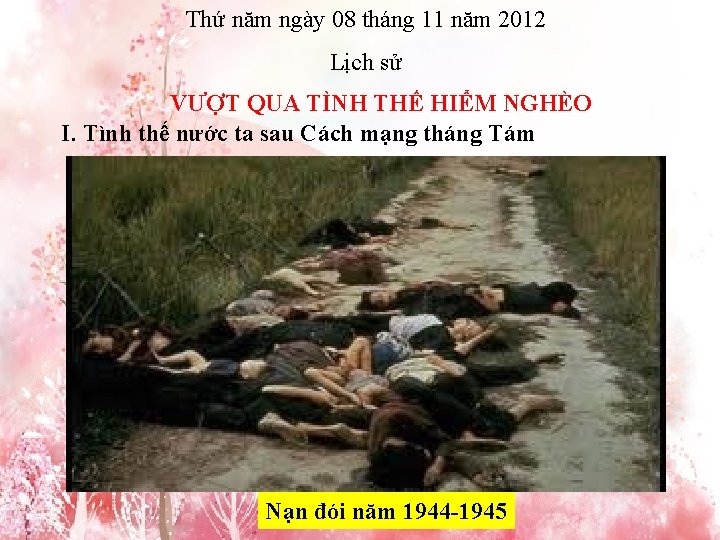 Thứ năm ngày 08 tháng 11 năm 2012 Lịch sử VƯỢT QUA TÌNH THẾ