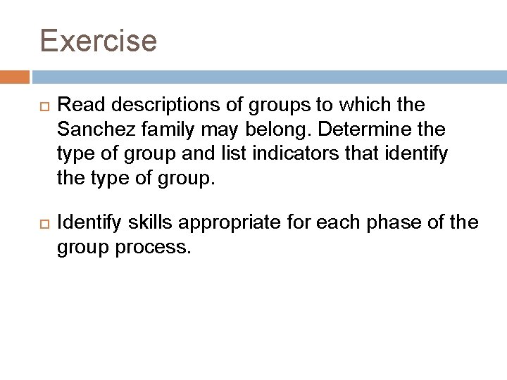 Exercise Read descriptions of groups to which the Sanchez family may belong. Determine the