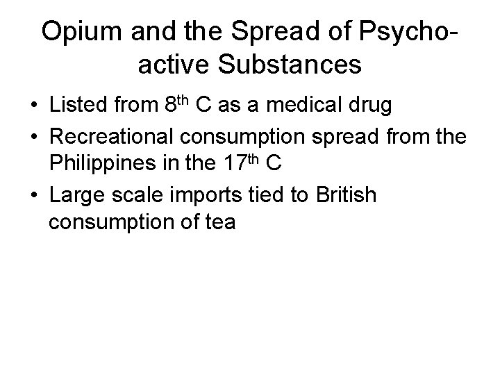 Opium and the Spread of Psychoactive Substances • Listed from 8 th C as