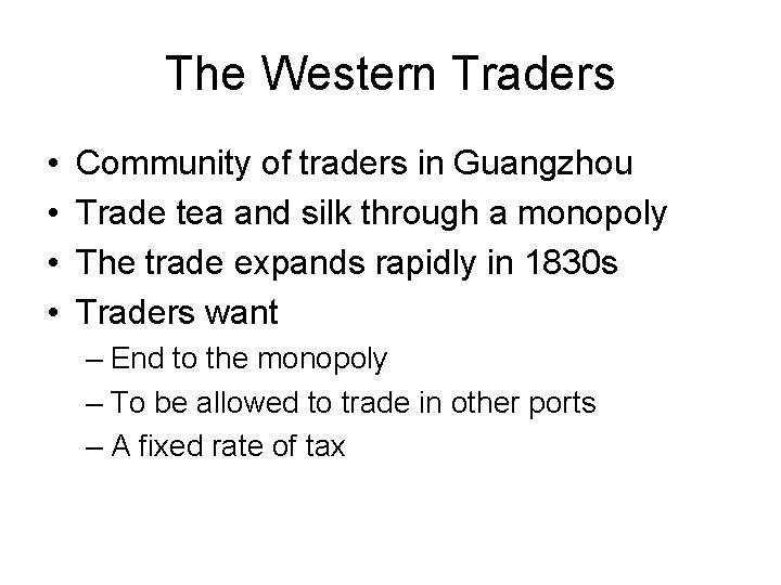 The Western Traders • • Community of traders in Guangzhou Trade tea and silk