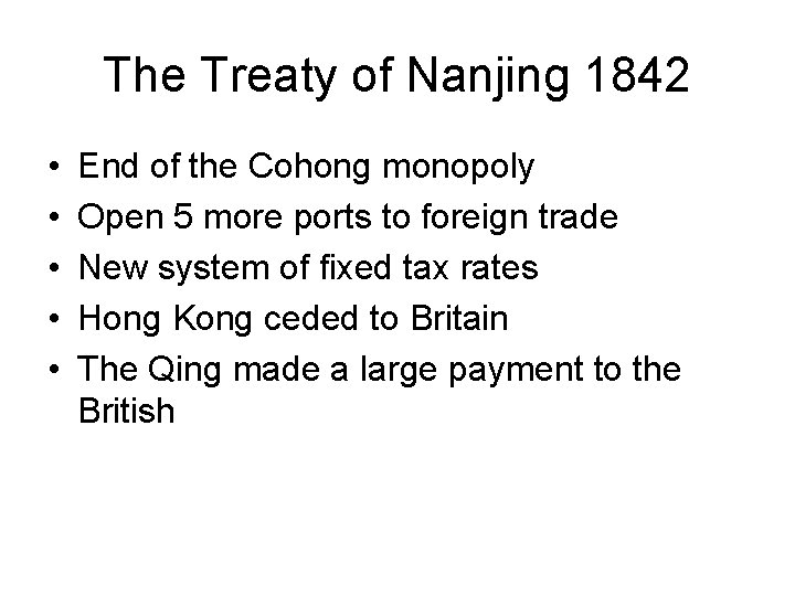 The Treaty of Nanjing 1842 • • • End of the Cohong monopoly Open