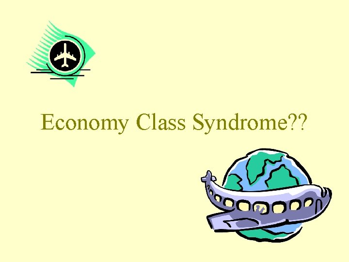 Economy Class Syndrome? ? 
