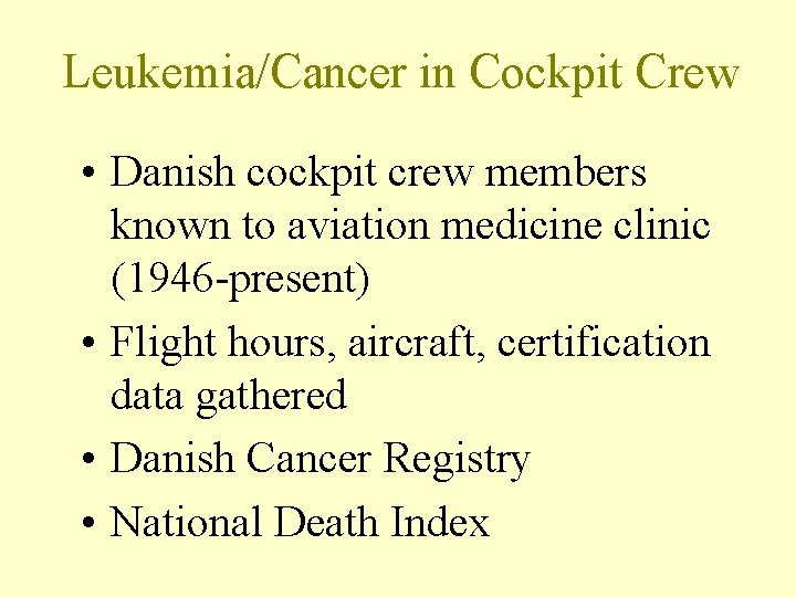 Leukemia/Cancer in Cockpit Crew • Danish cockpit crew members known to aviation medicine clinic
