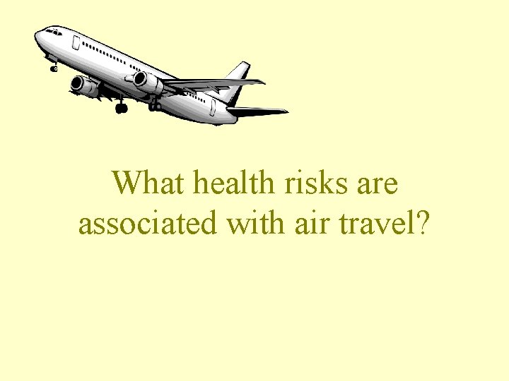 What health risks are associated with air travel? 