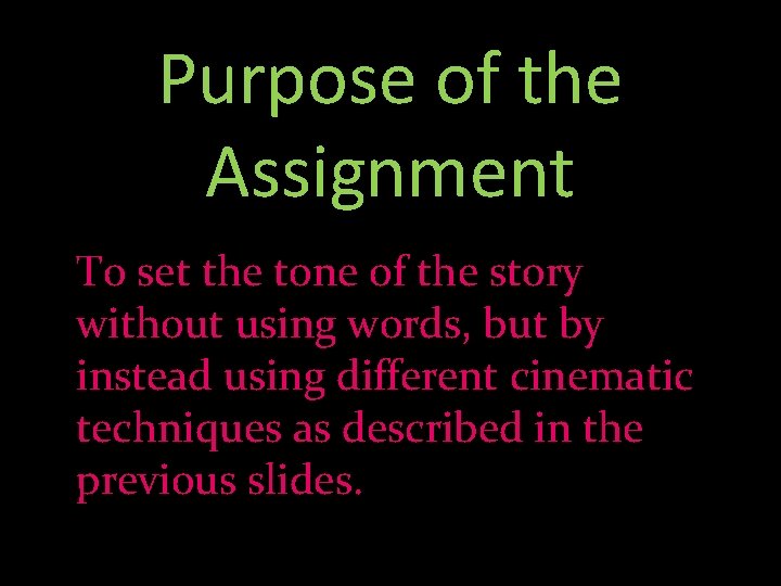 Purpose of the Assignment To set the tone of the story without using words, Purpose of the Assignment To set the tone of the story without using words,