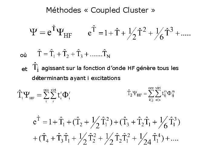 Méthodes « Coupled Cluster » où et agissant sur la fonction d’onde HF génère