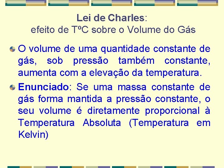 Lei de Charles: Charles efeito de TºC sobre o Volume do Gás O volume