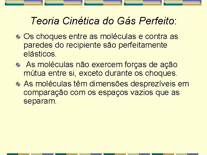 Teoria Cinética do Gás Perfeito: Os choques entre as moléculas e contra as paredes