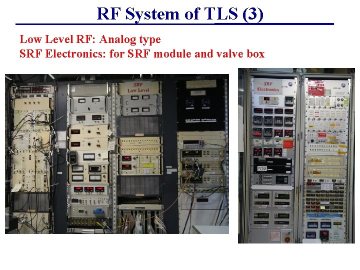 RF System of TLS (3) Low Level RF: Analog type SRF Electronics: for SRF
