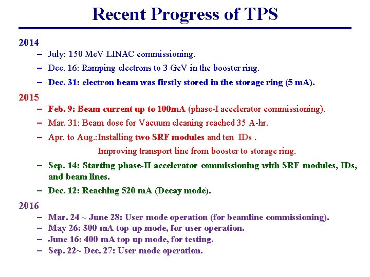 Recent Progress of TPS 2014 – July: 150 Me. V LINAC commissioning. – Dec.