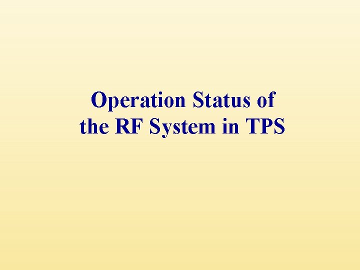  Operation Status of the RF System in TPS 