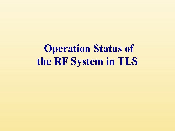  Operation Status of the RF System in TLS 